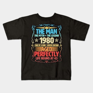 The Man 1980 Aged Perfectly Life Begins At 43rd Birthday Kids T-Shirt